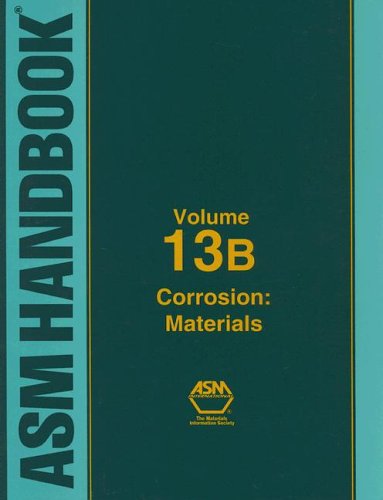 ASM Handbook, Volume 13B: Corrosion Materials (ASM Handbooks)