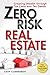 Zero Risk Real Estate: Creating Wealth Through Tax Liens and Tax Deeds - Cummings, Chip