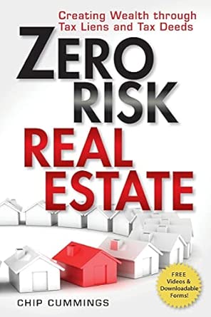 Zero Risk Real Estate: Creating Wealth Through Tax Liens and Tax Deeds book cover