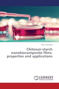 Paperback Chitosan-starch nanobiocomposite films: properties and applications Book