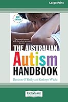The Australian Autism Handbook: The Essential Resource Guide to Autism Spectrum Disorder (Large Print 16 Pt Edition) 1038721725 Book Cover