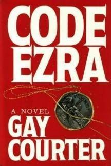 Code Ezra 1st (first) edition by Courter, Gay p... B009PVOKCY Book Cover