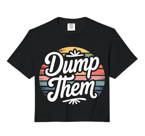 Dump Them Breakup Advice Relationship Toxic - Comfort Colors Crop Top