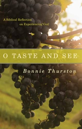 O Taste And See: A Biblical Reflection On Experiencing God