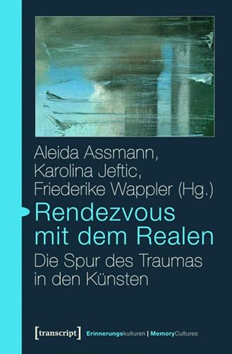 Rendezvous mit dem Realen essai allemand de la collection Memory Cultures
