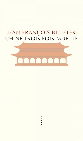 Chine trois fois muette: Essai sur l'histoire contemporaine de la Chine suivi de Essai sur l'histoire chinois, d'après Spinoza