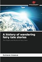 A history of wandering fairy tale stories: The Origins and Poetics of Fairy Tales 620393173X Book Cover