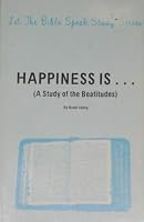Happiness is: Studies in the beatitudes B000726JP6 Book Cover