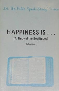 Paperback Happiness is: A study of the Beatitudes Book