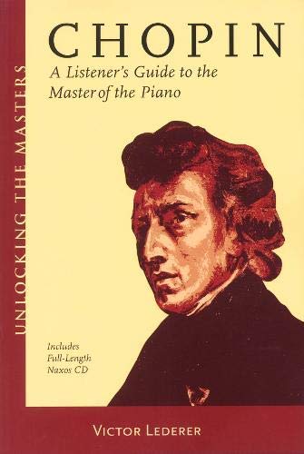 Chopin - A Listener's Guide to the Master of the Piano: Unlocking the Masters Series      Kindle Edition