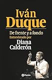 Iván Duque. De frente y a fondo (Documento)