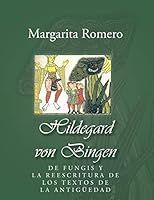 Hildegard Von Bingen: de Fungis y La Reescritura de Los Textos de La Antiguedad 1463332998 Book Cover