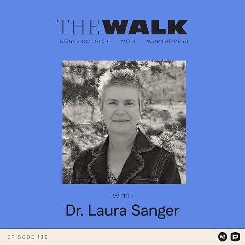 Ep 139: How Heaven&rsquo;s Music Shapes Earth: Dr. Laura Sanger on Worship and Warfare