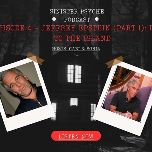 Episode 4- Jeffrey Epstein (Part 1): Intro to the Island
