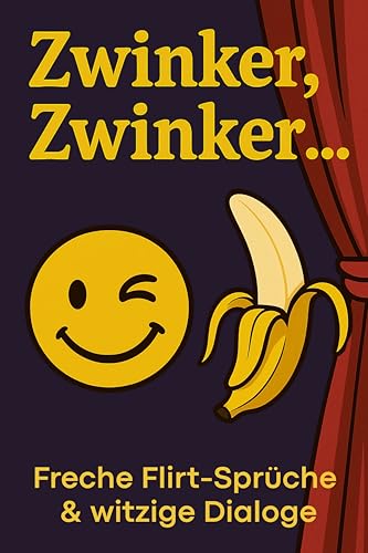Zwinker, Zwinker…: Freche, zweideutige Witze & lustige Sprüche – jetzt in Farbe!: Das perfekte Witzebuch für Erwachsene rund um Flirten, Dating & Alltag | Humor ab 18 | Farbdruck | Großdruck