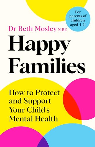 MACMILLAN Happy Families How to Protect and Support Your Childs Mental Health.