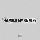  Handle My Bizness [Explicit]