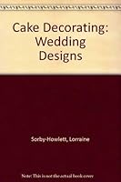 Cake Decorating Wedding Designs 0948075201 Book Cover