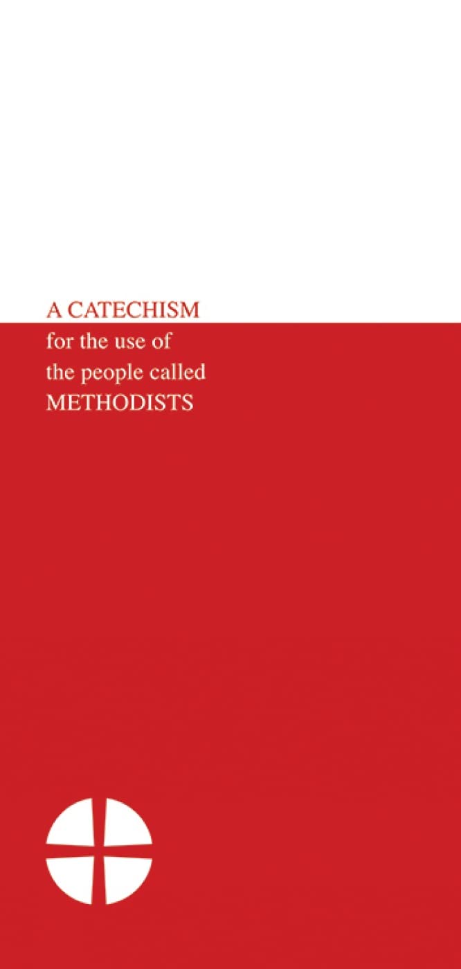 Catechism for the Use of the People Called Methodists Methodist Conference 9781858521824