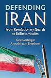 Defending Iran: From Revolutionary Guards to Ballistic Missiles