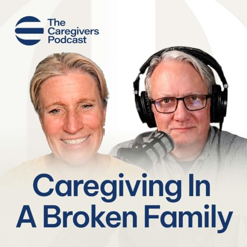 Caregiving in a Broken Family w/ Angela Caldwell