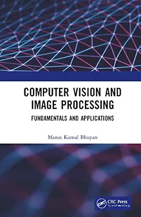 Computer Vision and Image Processing: Fundamentals and Applications-电子书百科大全