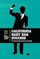 California Baby Bar Success: A Comprehensive Guide (Academic and Career Success Series) B0FX3GXGJL Book Cover
