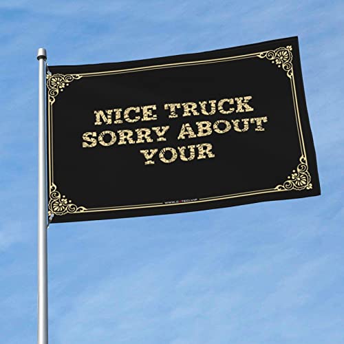 Funny Flags For College Dorm Nice Truck Sorry About Your Flag Dorm Flags For Girls Flags For Room Teen Girls (Color : Colour, Size : 60X90CM)