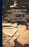  Carteggio Dantesco...