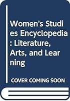 Women's Studies Encyclopedia: Literature, Arts, and Learning 031327357X Book Cover