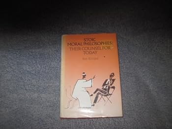 Hardcover Stoic moral philosophies: Their counsel for today Book