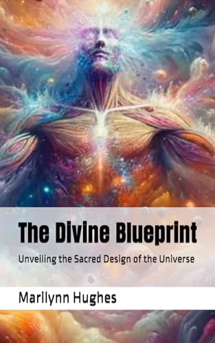 The Divine Blueprint: Unveiling the Sacred Design of the Universe (The Complete Out-of-Body Travel Guides: A Journey to Mystical Awakening)