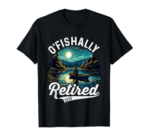 O'fishally Retired 2026 Pun Fishing Fishermen Retirement T-Shirt