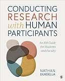 Conducting Research with Human Participants: An IRB Guide for Students and Faculty