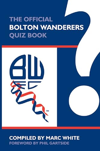 The Official Bolton Wanderers Quiz Book
