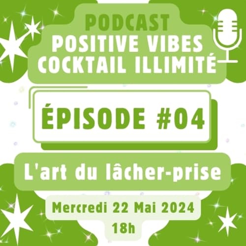#04 L'art du l&acirc;cher-prise : Trouver la paix dans le d&eacute;tachement