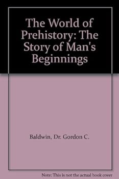Hardcover The world of prehistory;: The story of man's beginnings (A Science survey book) Book