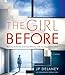 The Girl Before: A Novel