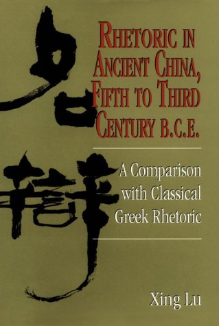Rhetoric in Ancient China, Fifth to Third Century B.C.E: A Comparison ...