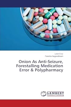 Onion As Anti-Seizure, Forestalling Medication Error & Polypharmacy