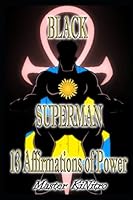 Black Super Man 13 Affirmations of Power 1670859185 Book Cover