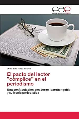 El pacto del lector "cómplice" en el periodismo: Una confabulación con Jorge Ibargüengoitia y su ironía periodística