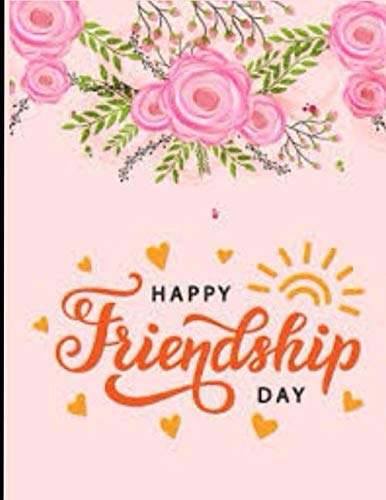 HAPPY FRIENDSHIP DAY: 8.5 x 11 in (21.59 x 27.94 cm),120 pages HAPPY FRIENDSHIP DAY