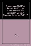 s5 95u programmieren  Programmierfibel Fuer Simatic S5-90u Und S5-95u Praktische Uebungen Mit Dem Programmiergeraet PG 710