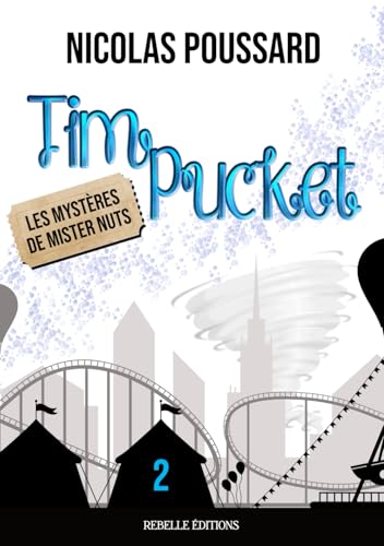 Tim Pucket: 2 - Les mysteres de Mister Nuts