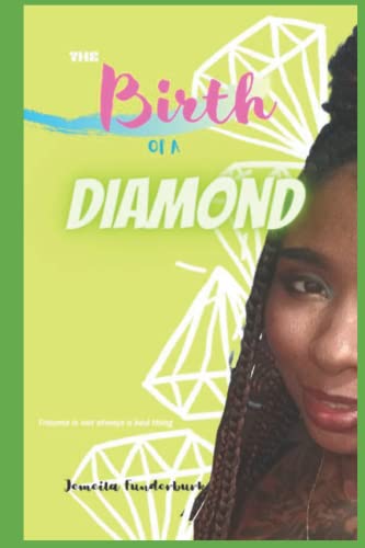 The Birth Of A Diamond: Trauma Is Not Always a Bad Thing
