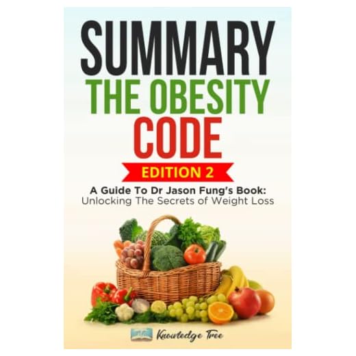 Summary: The Obesity Code: A Guide To Dr Jason Fung's Book: Unlocking The Secrets of Weight Loss