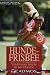 Produktbild Hunde-Frisbee: Von der ersten Scheibe bis zum Freestyle (Cadmos Hundebuch)