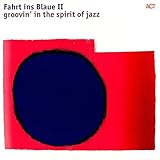  Fahrt Ins Blaue II-Groovin\' in the Spirit of Jazz [Vinyl LP]