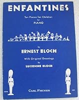 Enfantines. Ten Pieces for Children. For Piano. With Original Drawings By Lucienne Bloch B001I3QN6I Book Cover